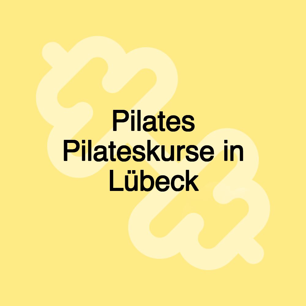 Pilates Pilateskurse in Lübeck