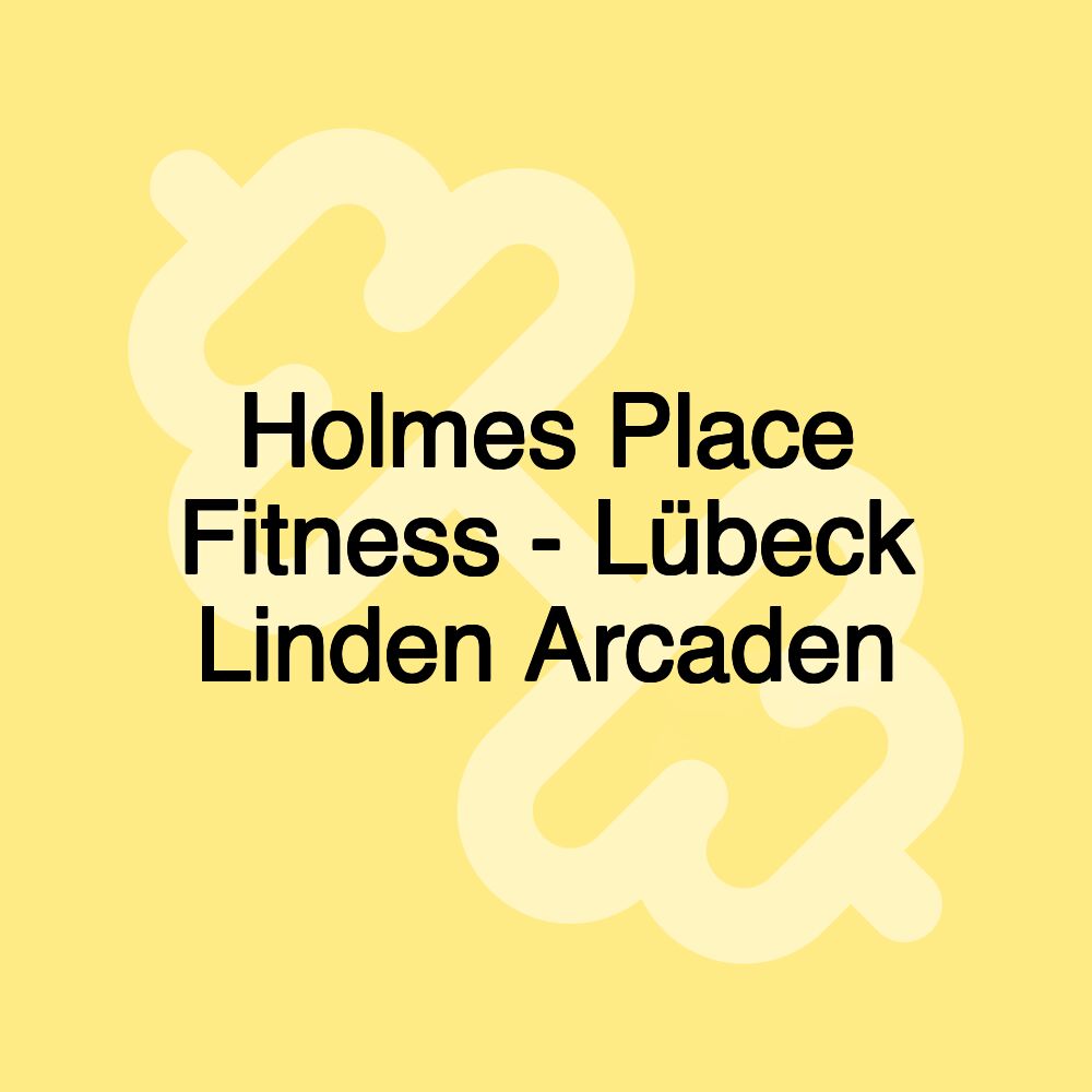 Holmes Place Fitness - Lübeck Linden Arcaden