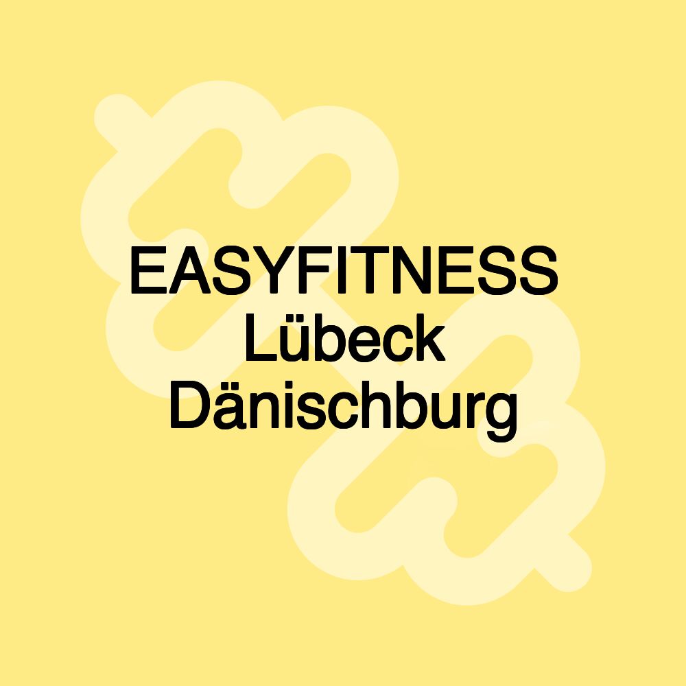 EASYFITNESS Lübeck Dänischburg