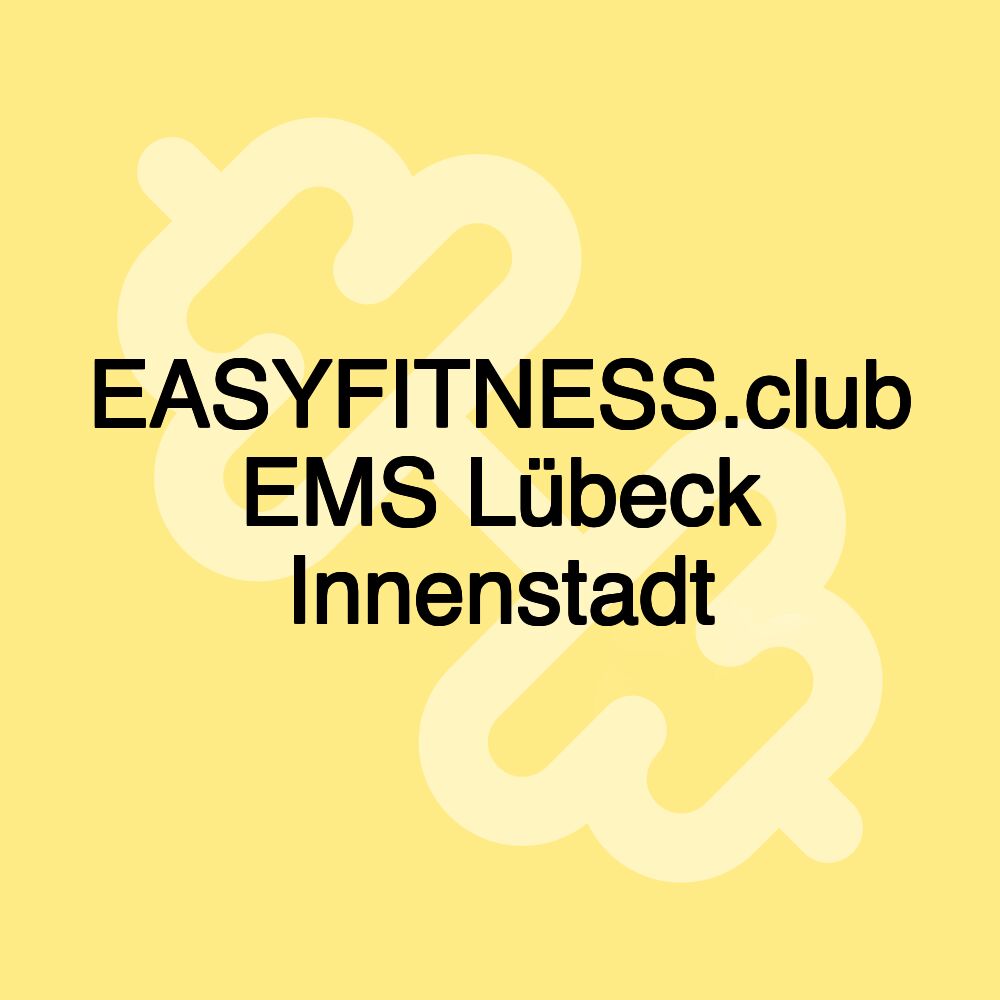 EASYFITNESS.club EMS Lübeck Innenstadt