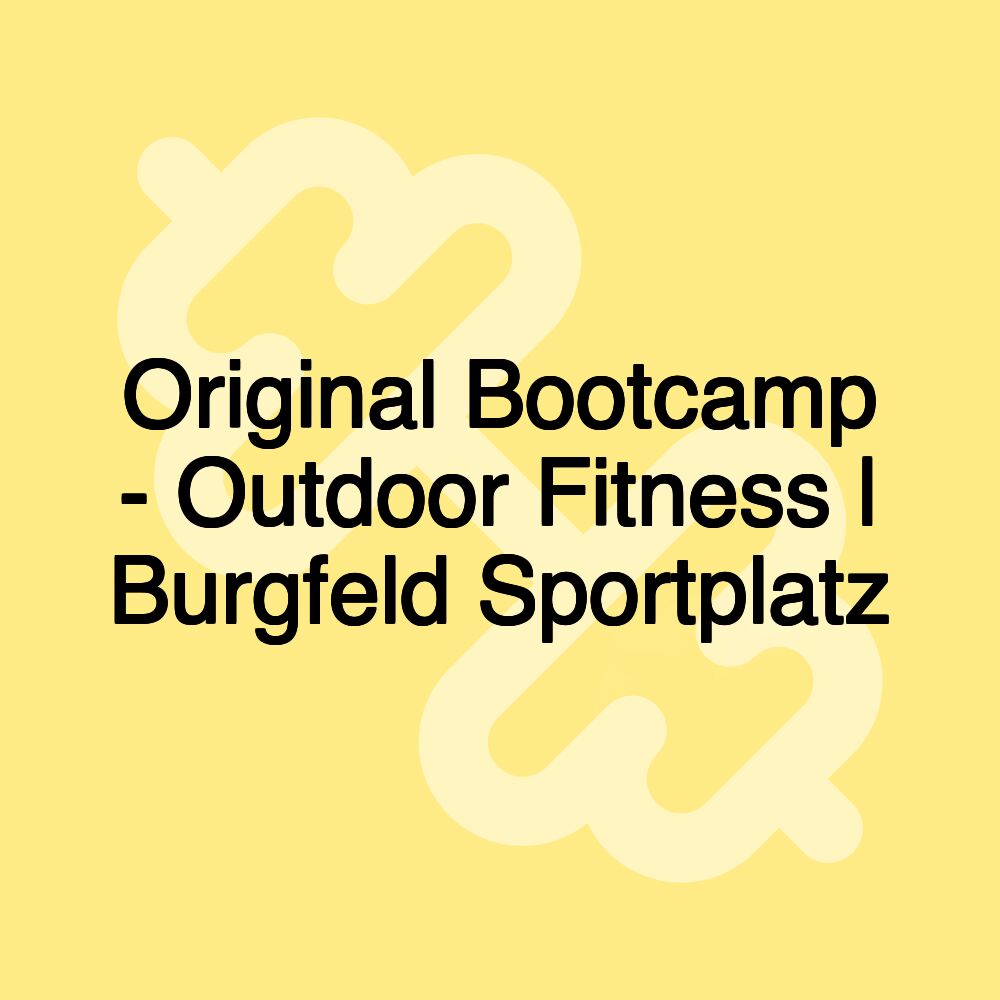 Original Bootcamp - Outdoor Fitness | Burgfeld Sportplatz