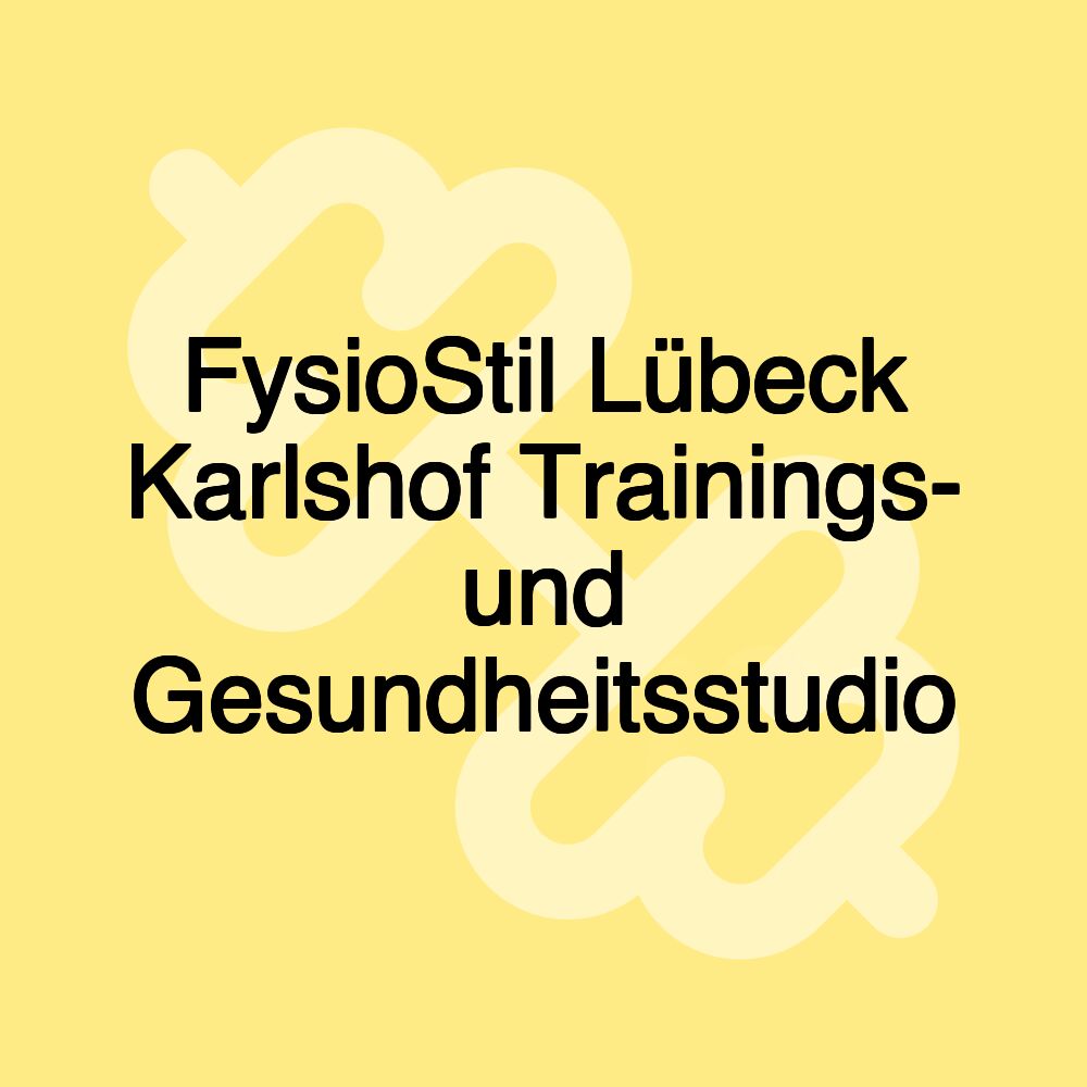 FysioStil Lübeck Karlshof Trainings- und Gesundheitsstudio