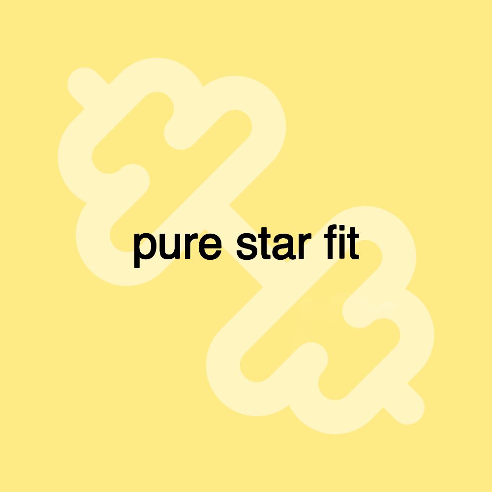 pure star fit