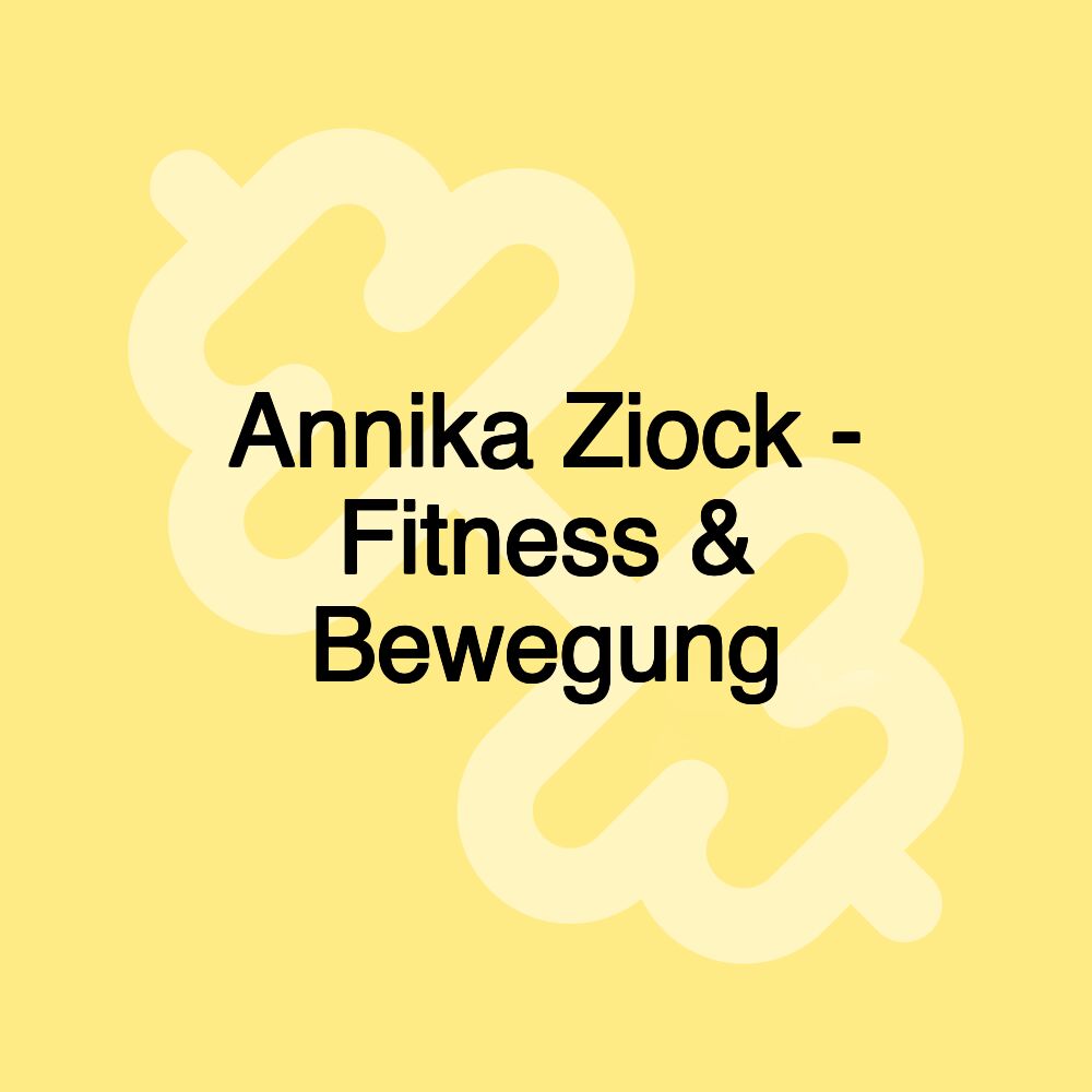 Annika Ziock - Fitness & Bewegung