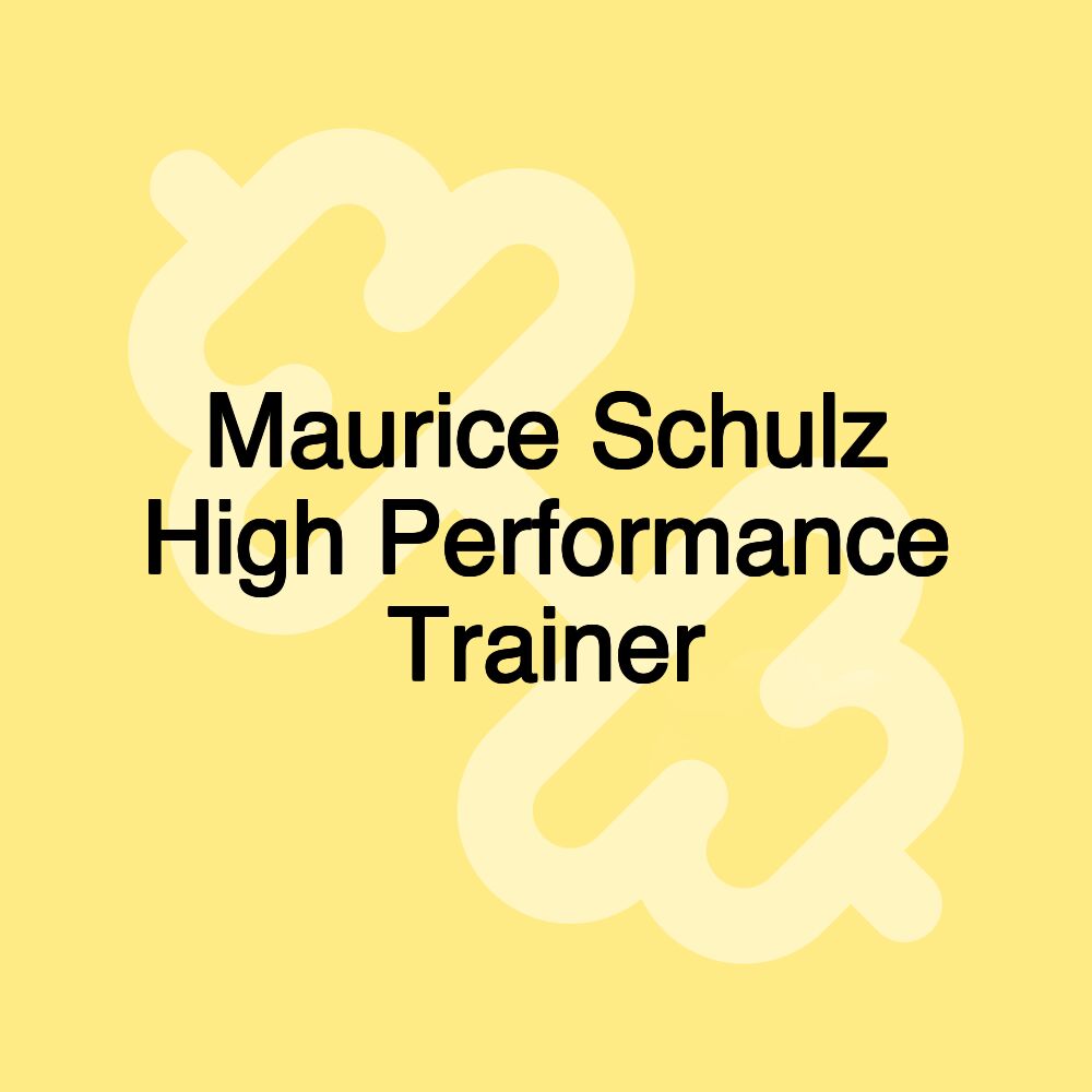 Maurice Schulz High Performance Trainer