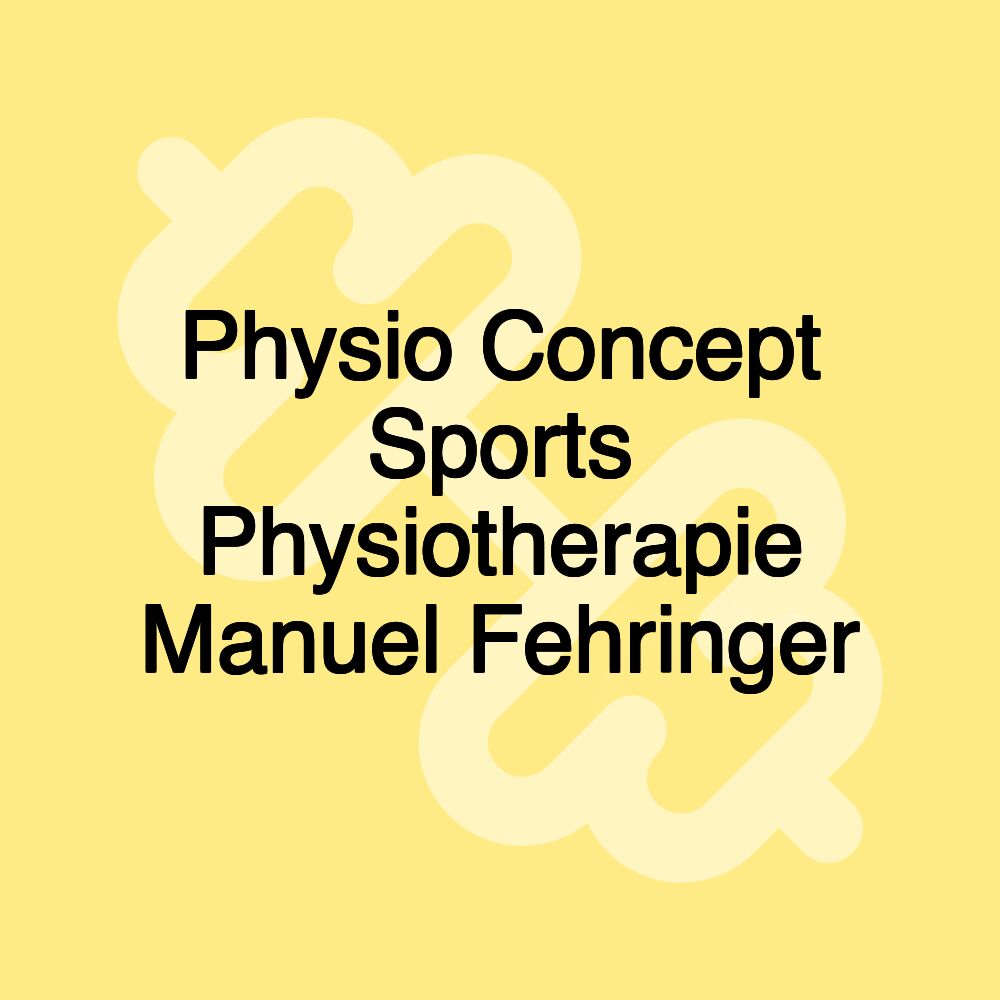 Physio Concept Sports Physiotherapie Manuel Fehringer