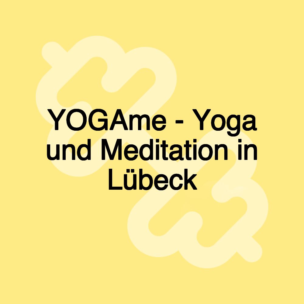 YOGAme - Yoga und Meditation in Lübeck