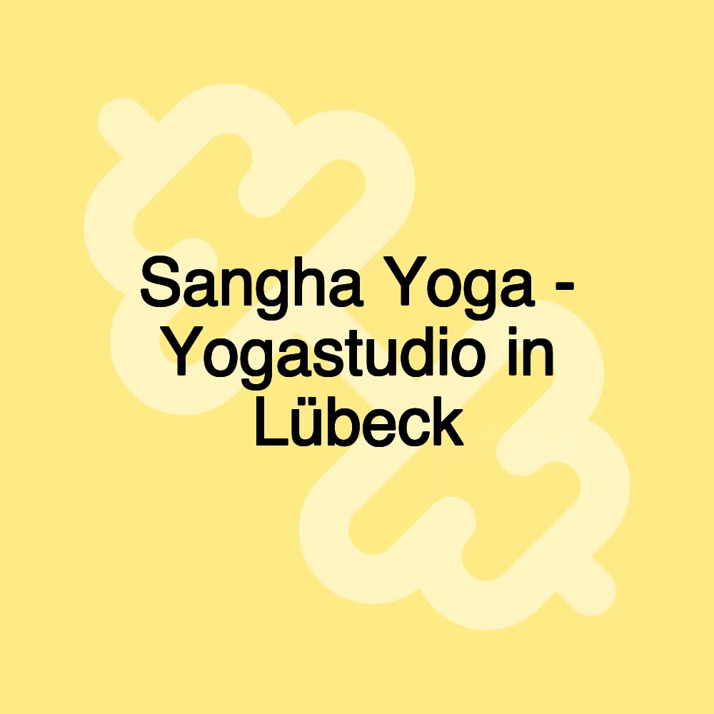 Sangha Yoga - Yogastudio in Lübeck