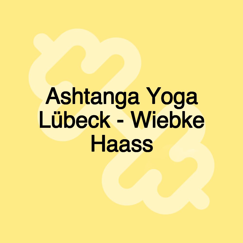 Ashtanga Yoga Lübeck - Wiebke Haass