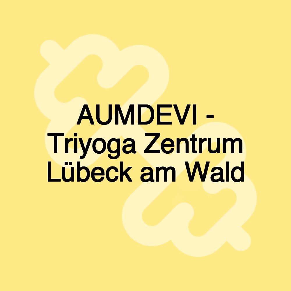 AUMDEVI - Triyoga Zentrum Lübeck am Wald