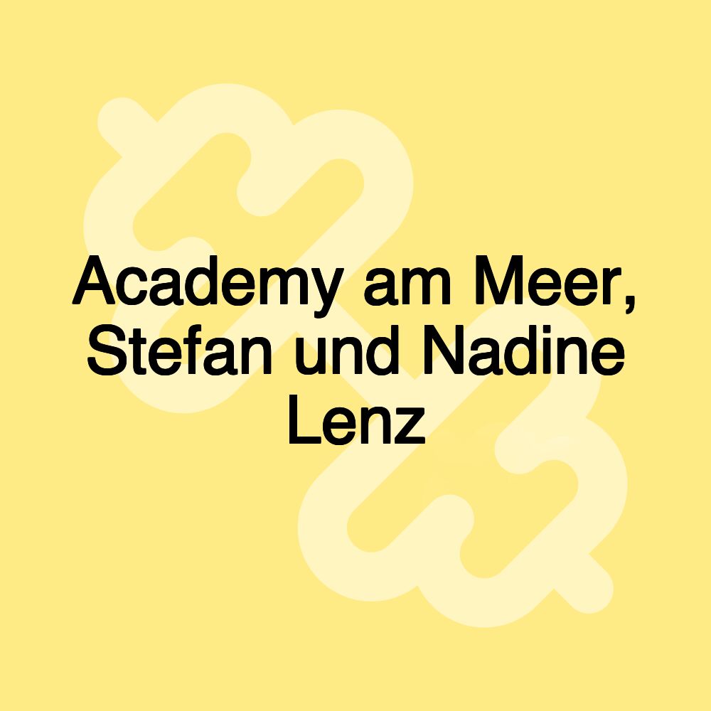 Academy am Meer, Stefan und Nadine Lenz