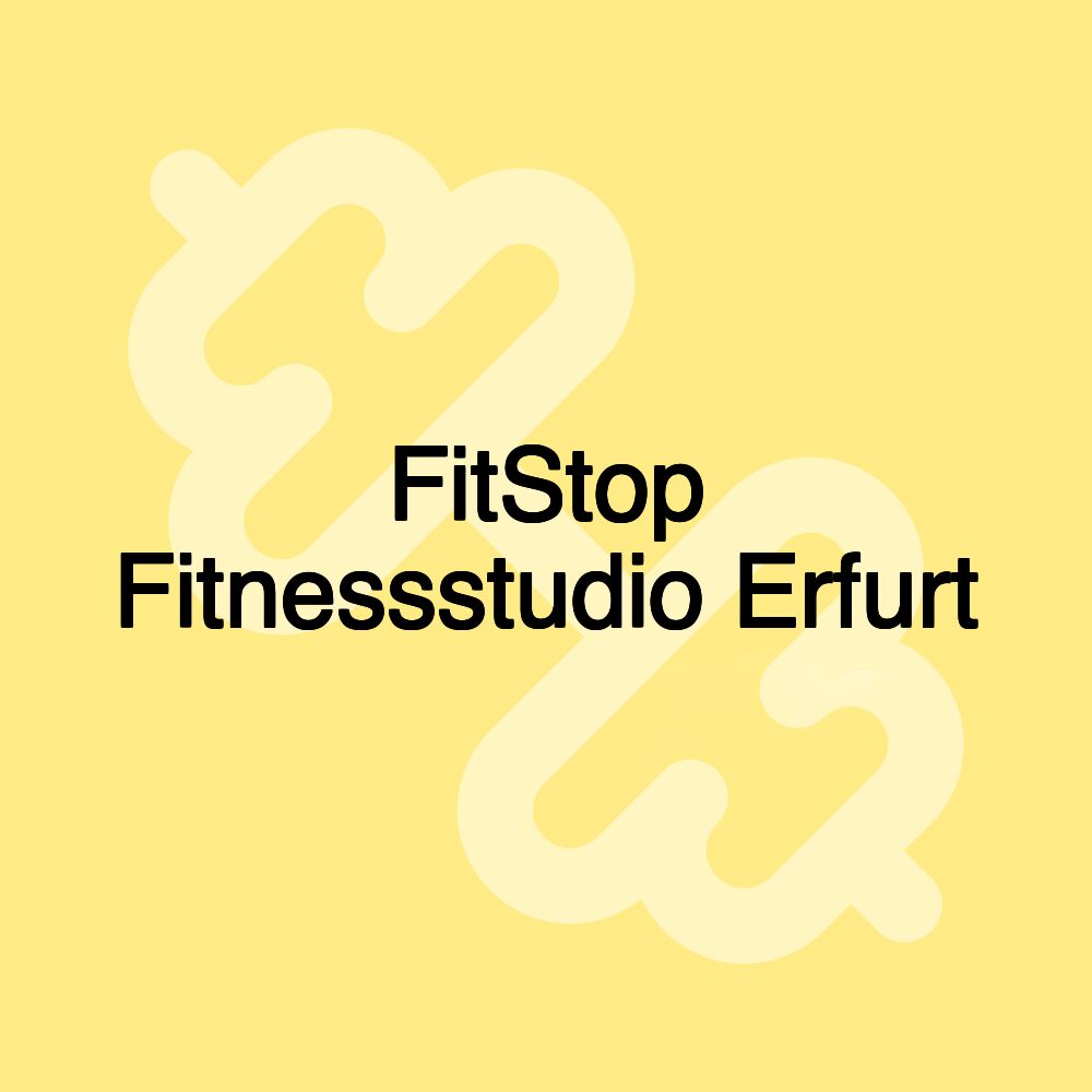 FitStop Fitnessstudio Erfurt