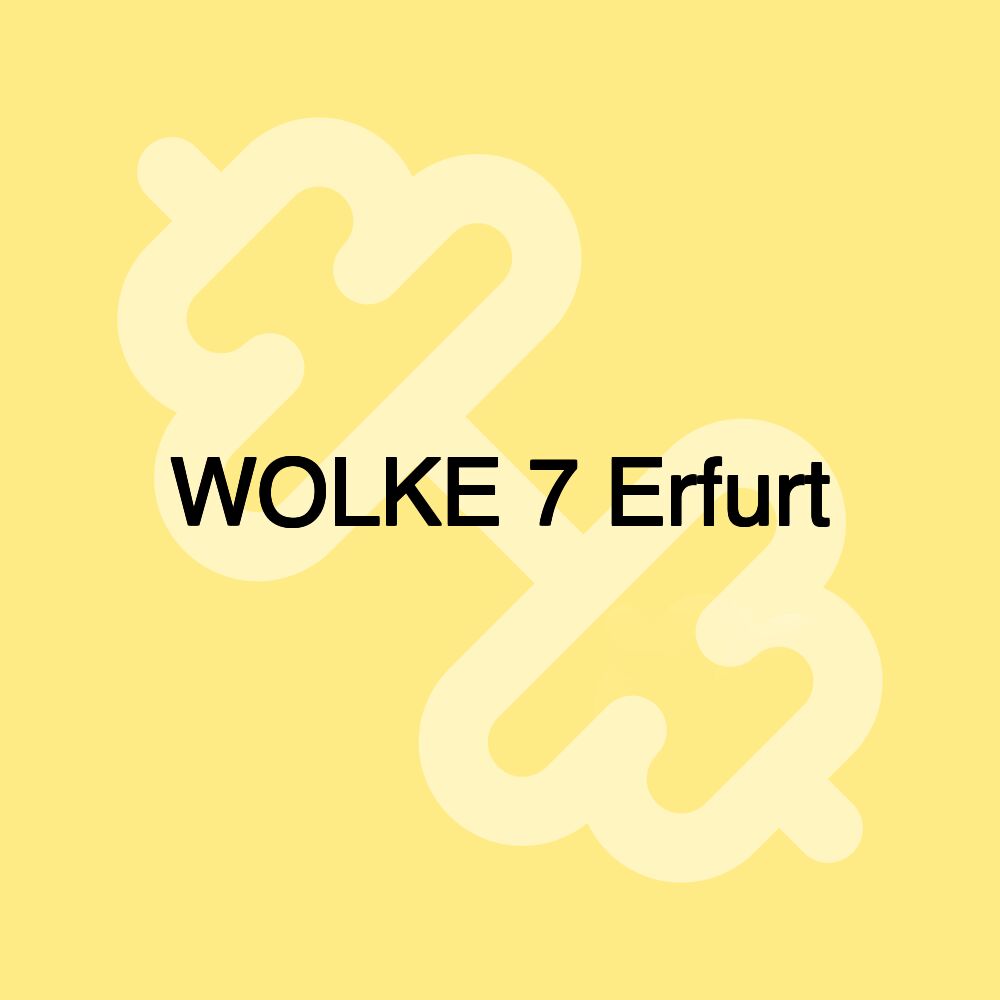 WOLKE 7 Erfurt