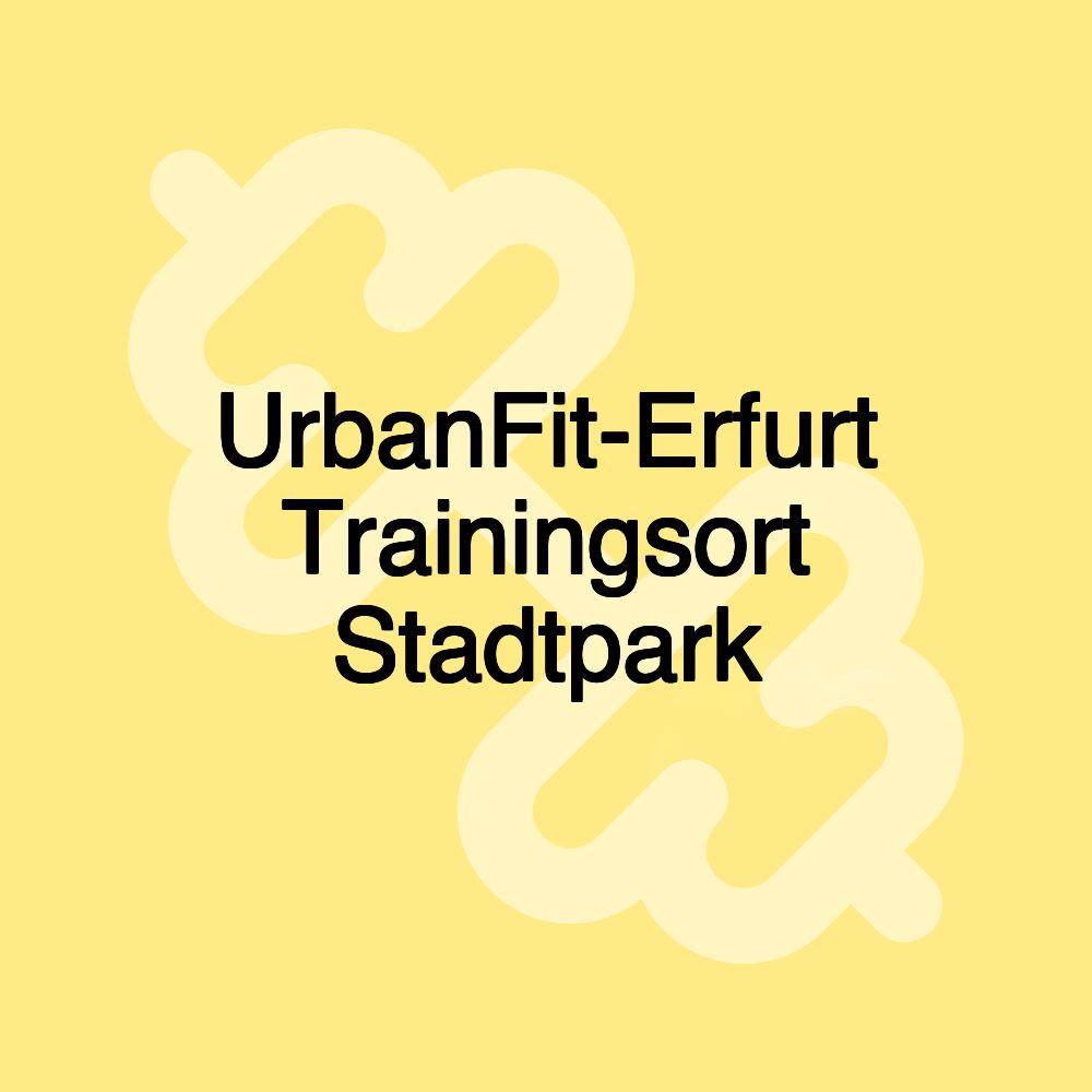 UrbanFit-Erfurt Trainingsort Stadtpark