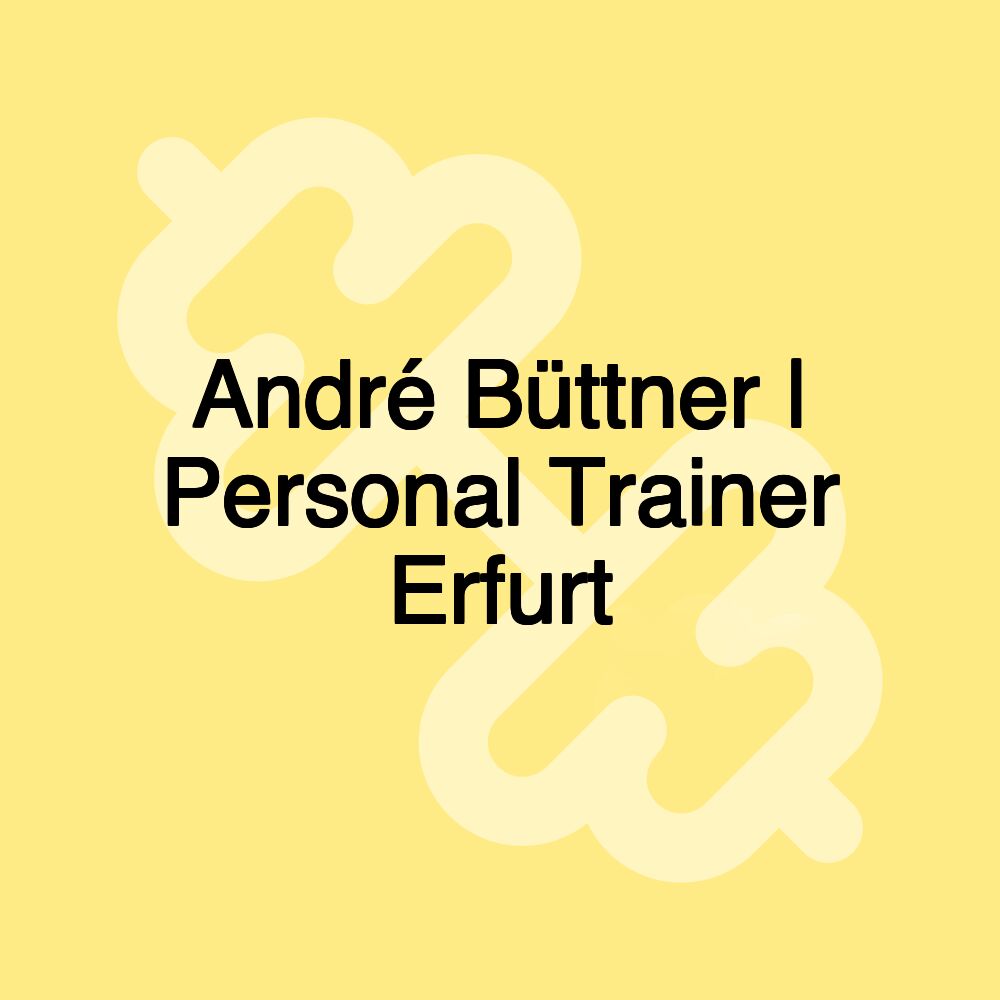 André Büttner | Personal Trainer Erfurt