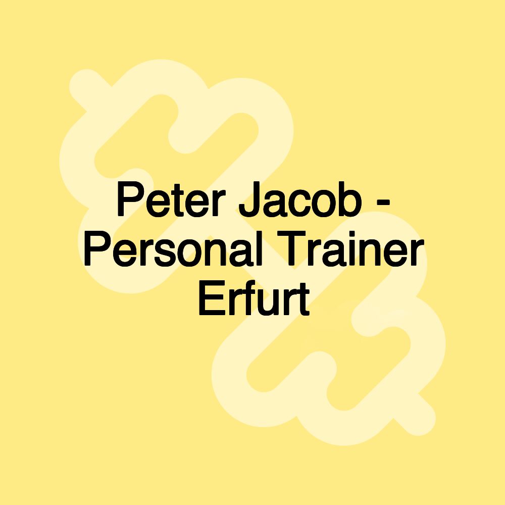 Peter Jacob - Personal Trainer Erfurt