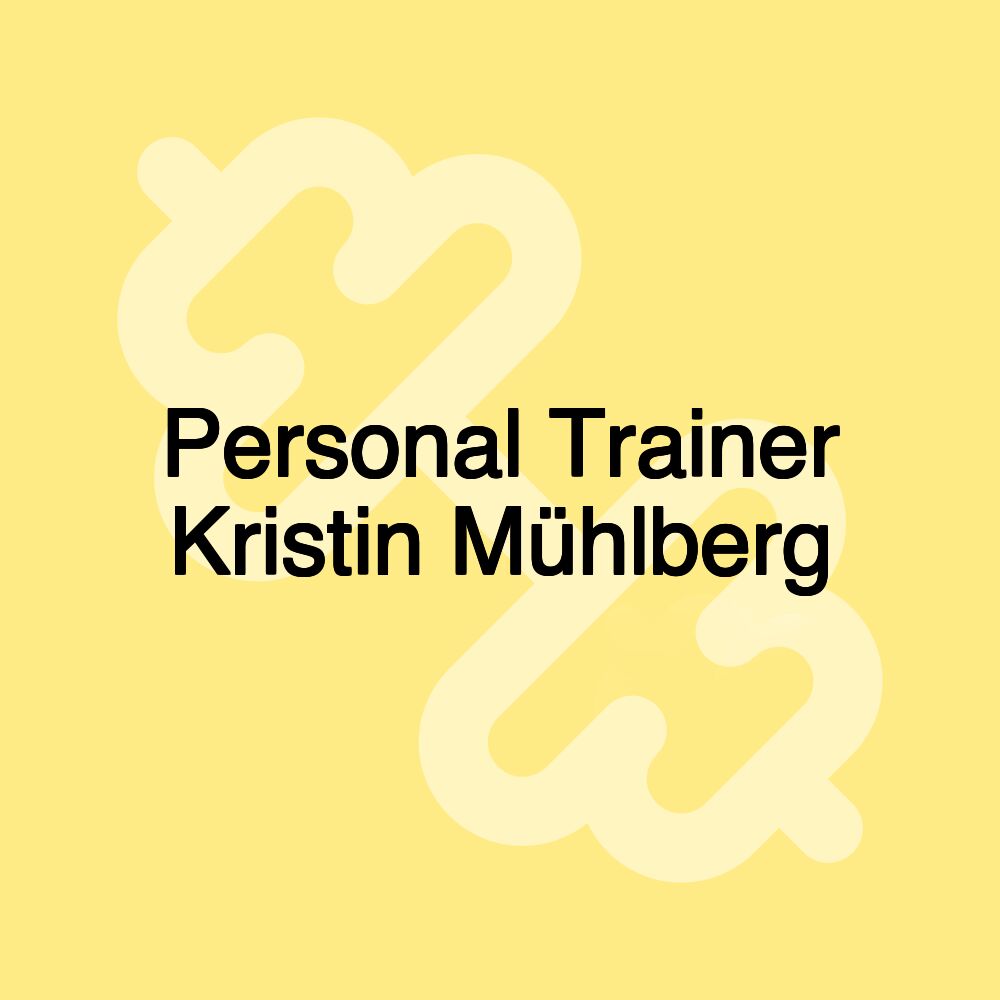 Personal Trainer Kristin Mühlberg