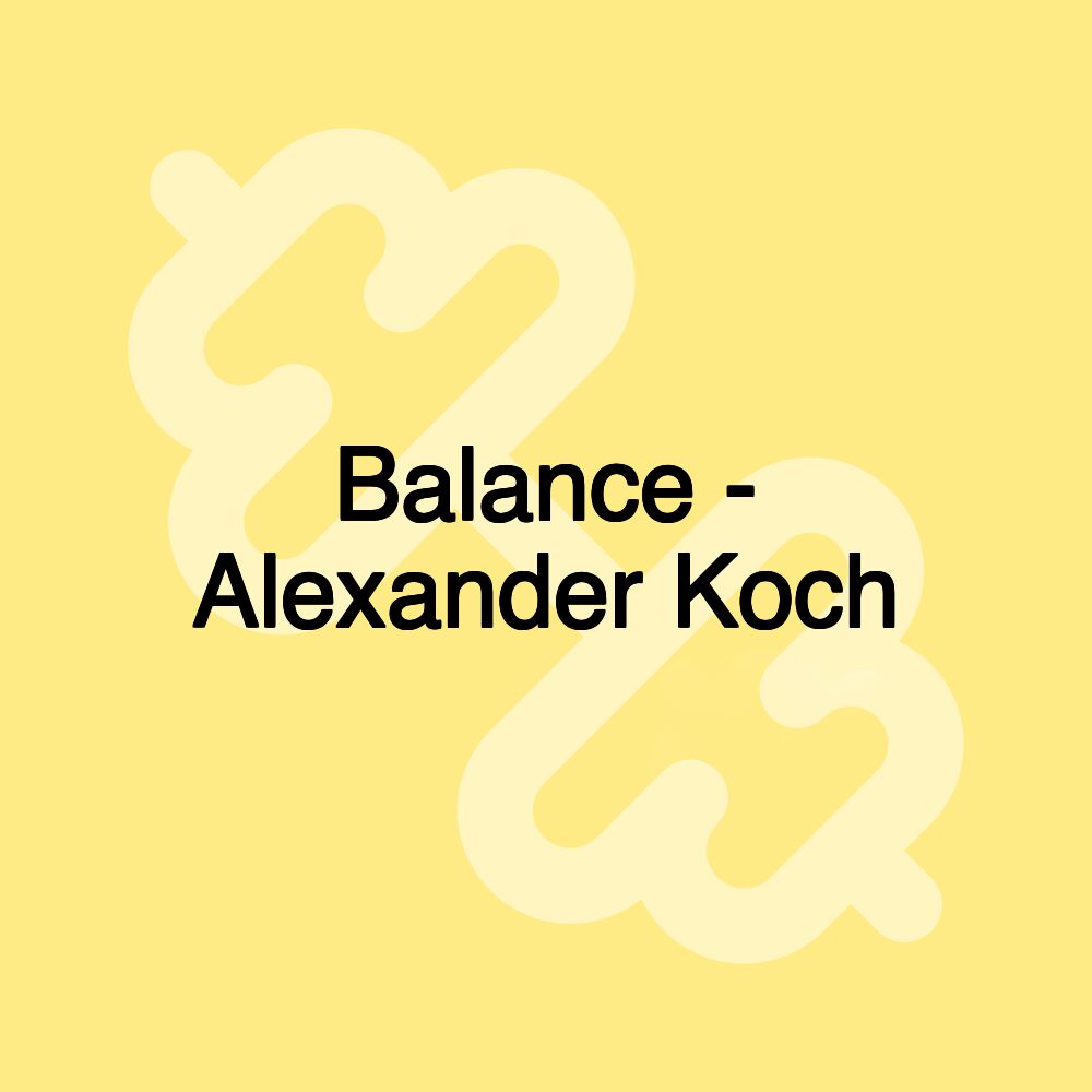 Balance - Alexander Koch