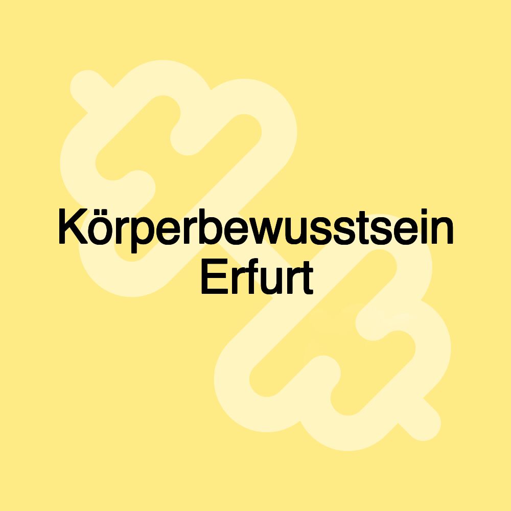 Körperbewusstsein Erfurt