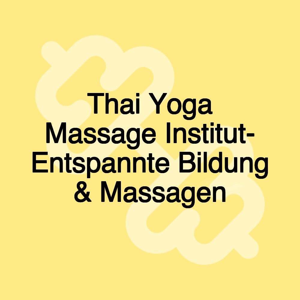 Thai Yoga Massage Institut- Entspannte Bildung & Massagen