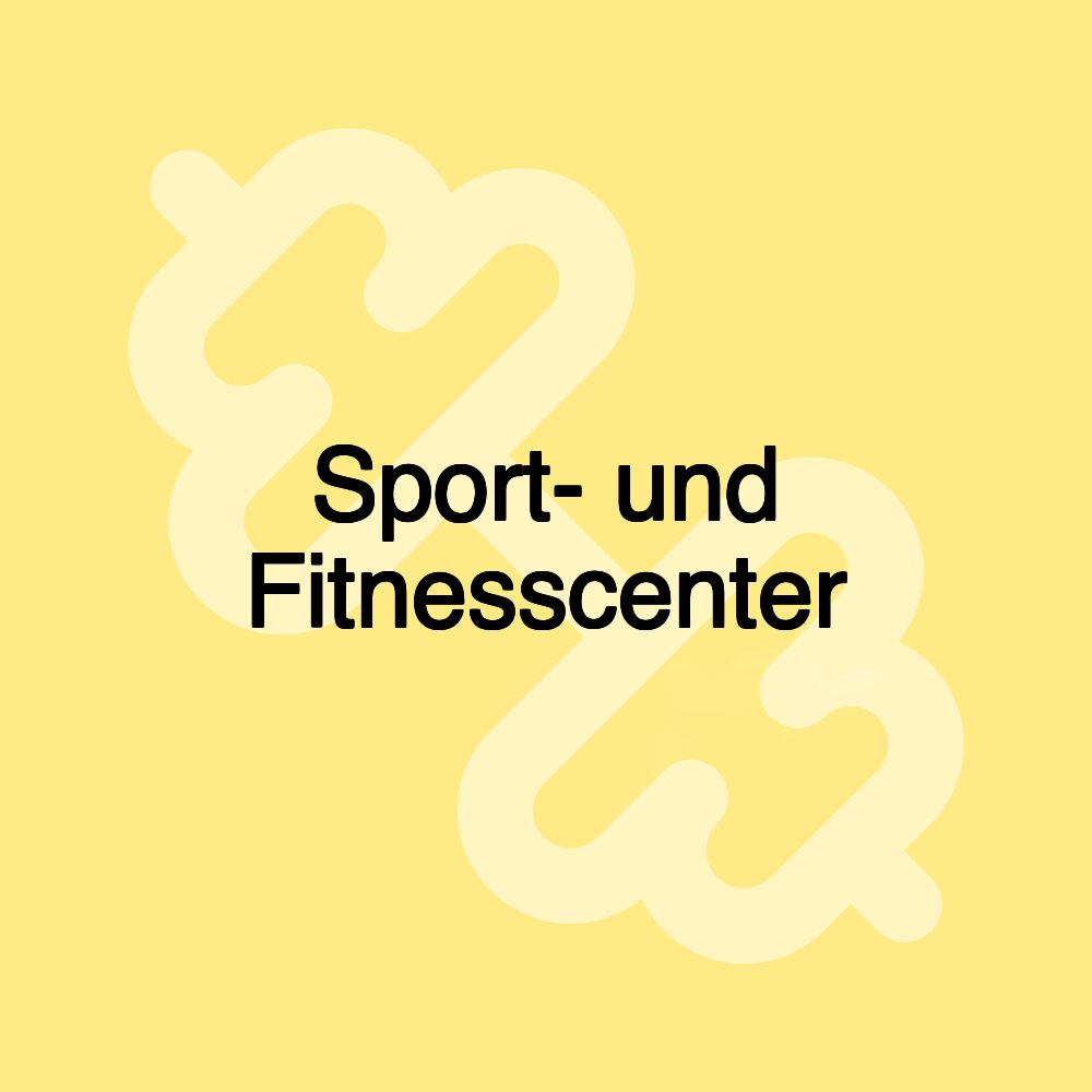 Sport- und Fitnesscenter