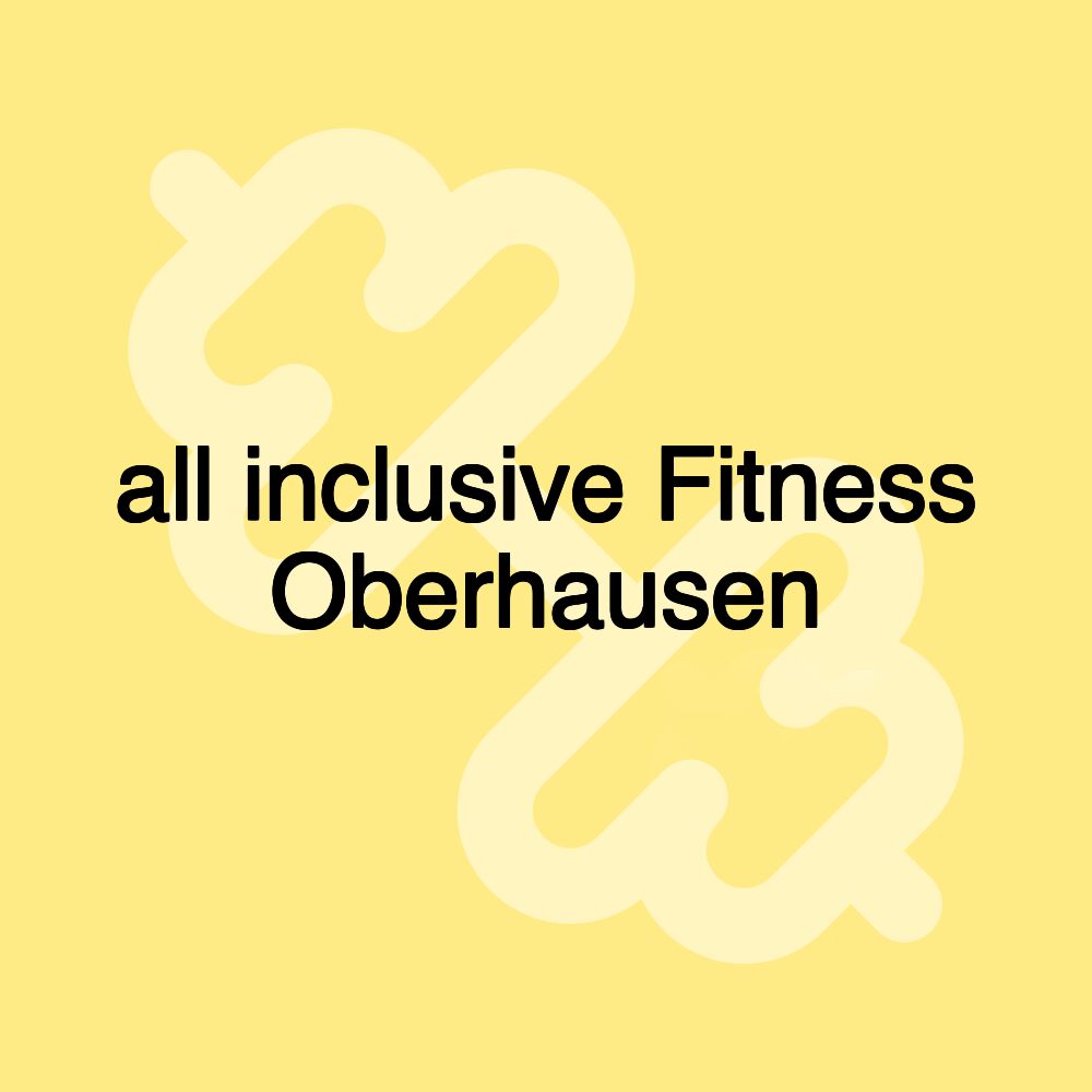 all inclusive Fitness Oberhausen