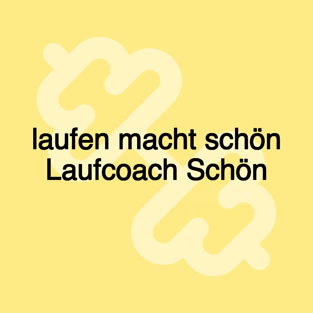 laufen macht schön Laufcoach Schön