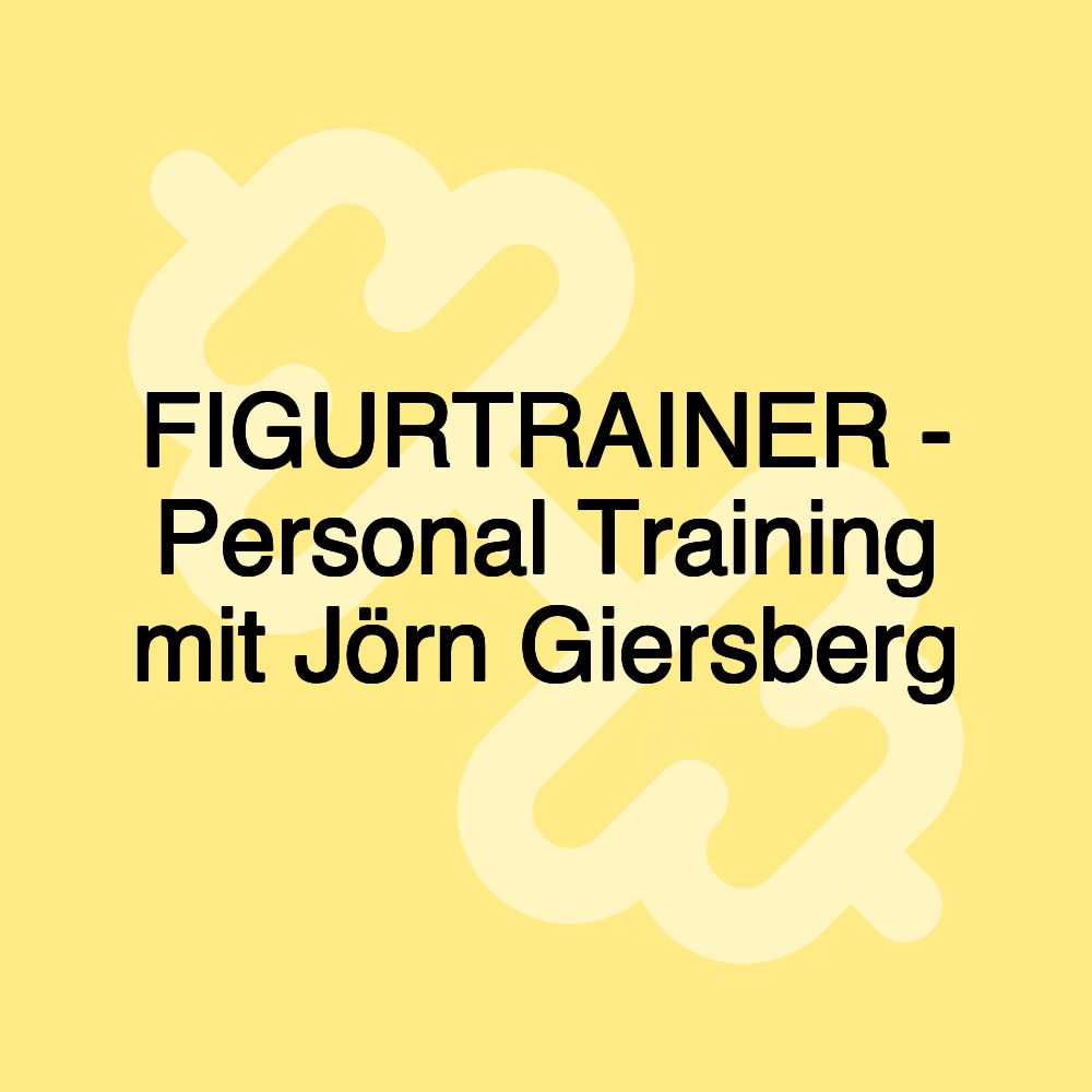 FIGURTRAINER - Personal Training mit Jörn Giersberg