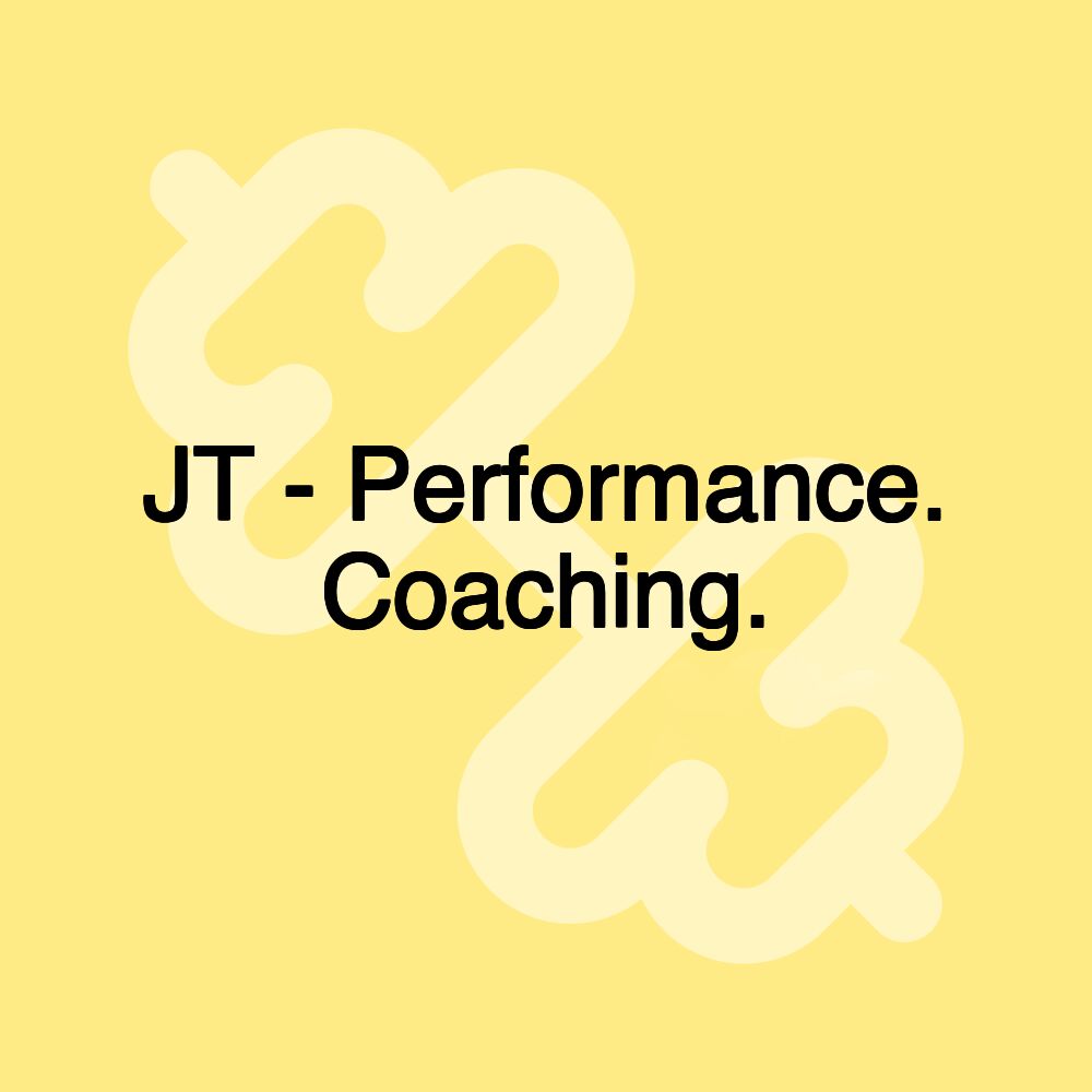 JT - Performance. Coaching.