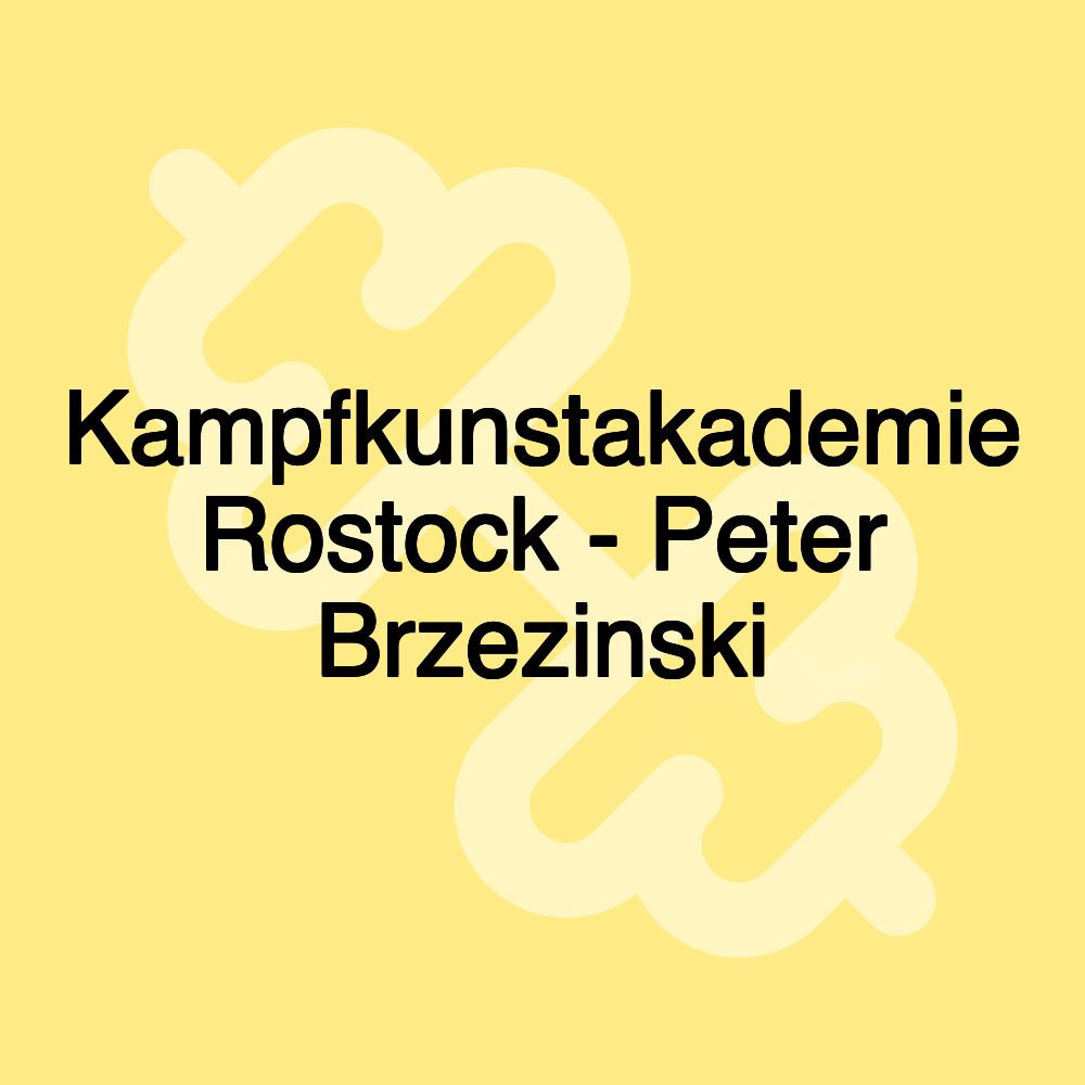 Kampfkunstakademie Rostock - Peter Brzezinski