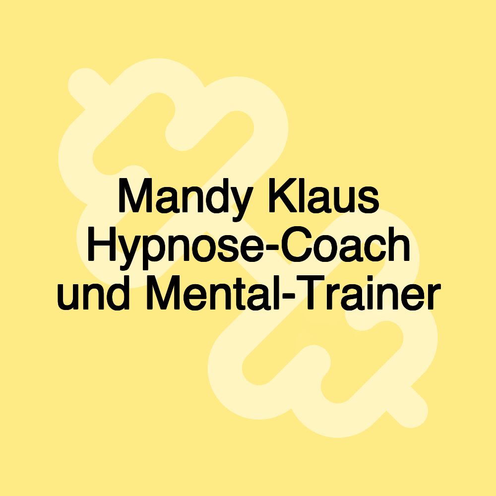 Mandy Klaus Hypnose-Coach und Mental-Trainer