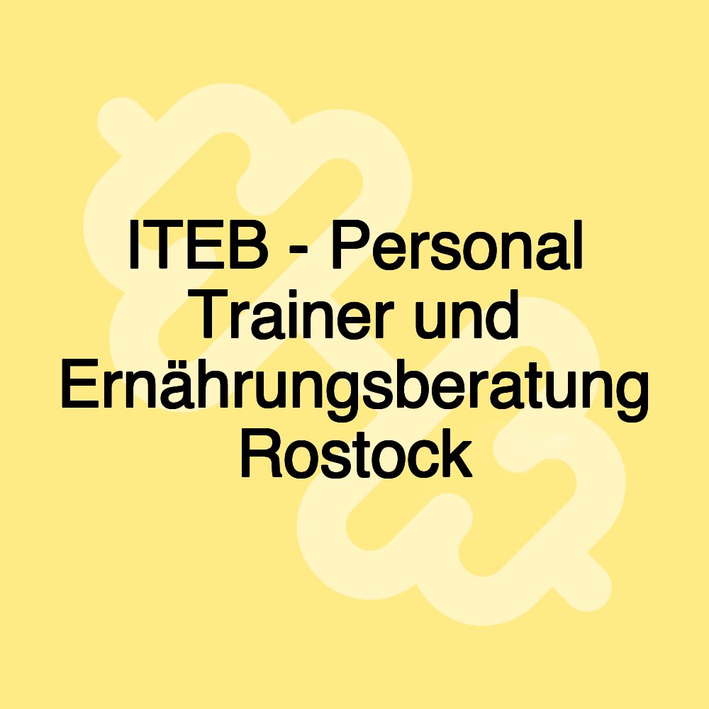 ITEB - Personal Trainer und Ernährungsberatung Rostock