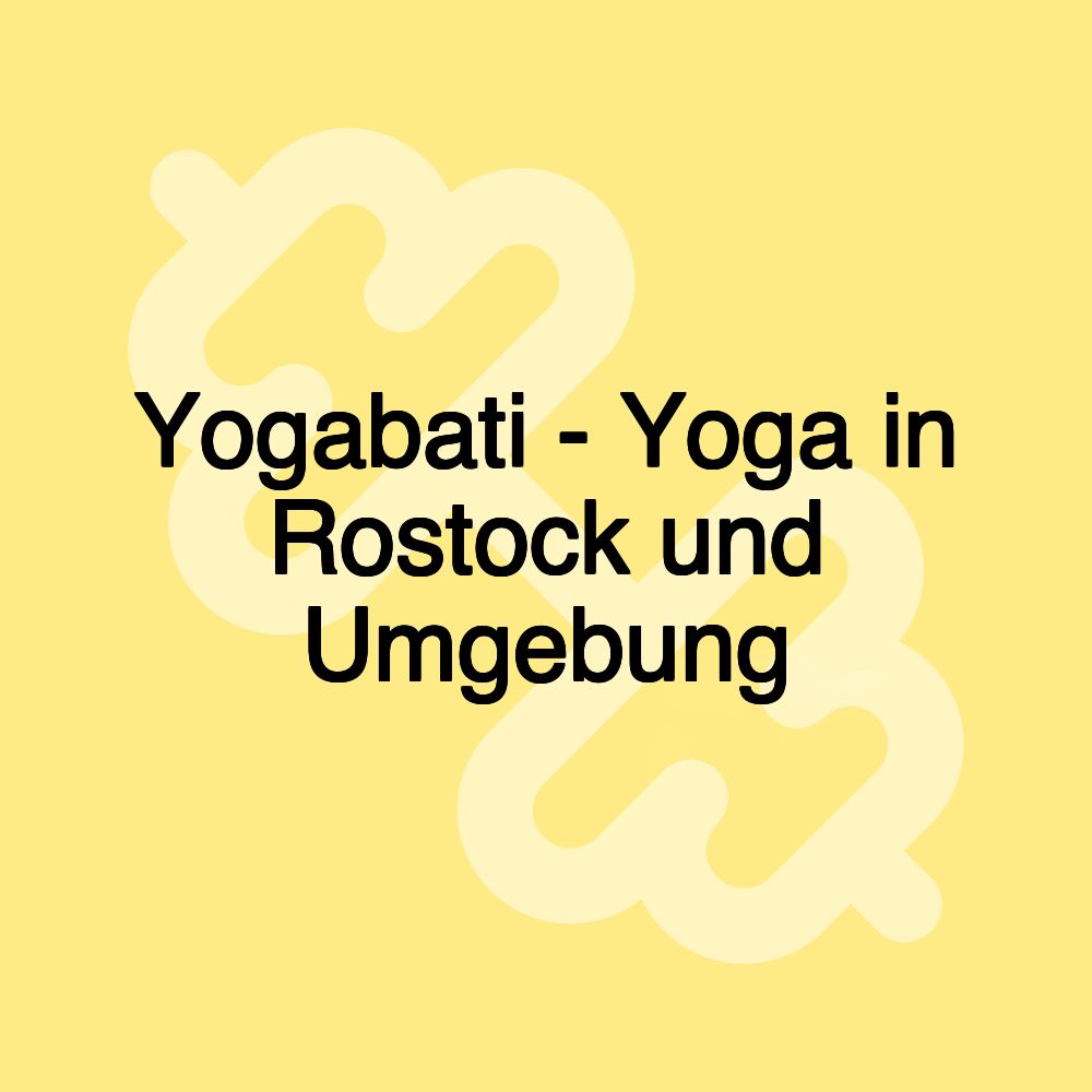 Yogabati - Yoga in Rostock und Umgebung