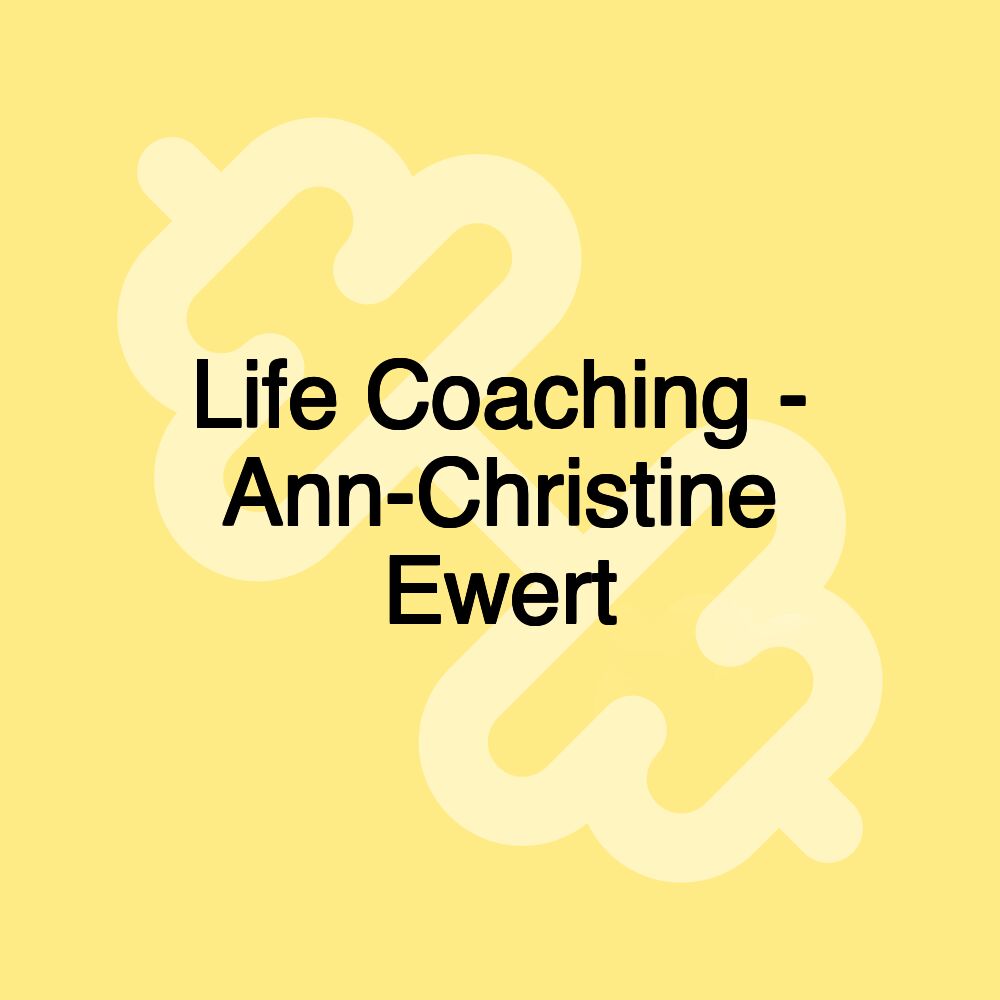 Life Coaching - Ann-Christine Ewert