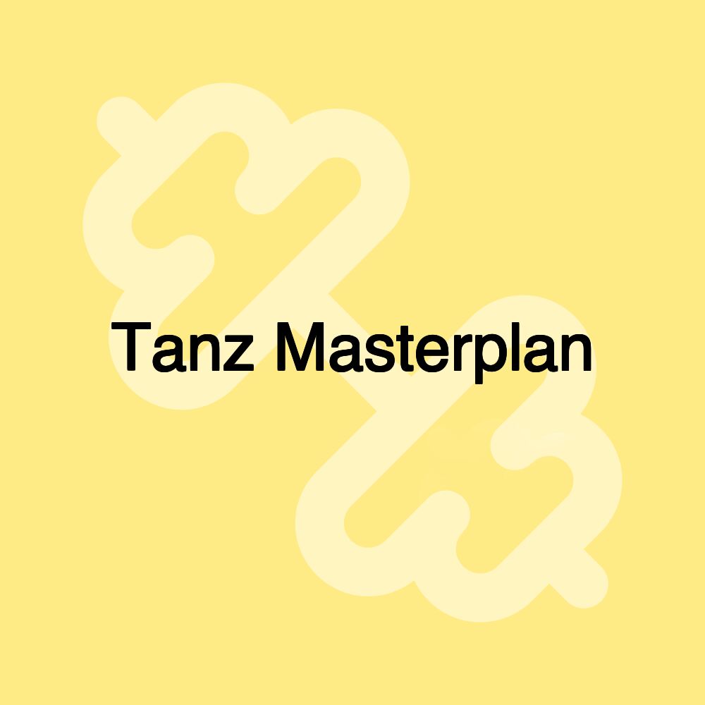 Tanz Masterplan