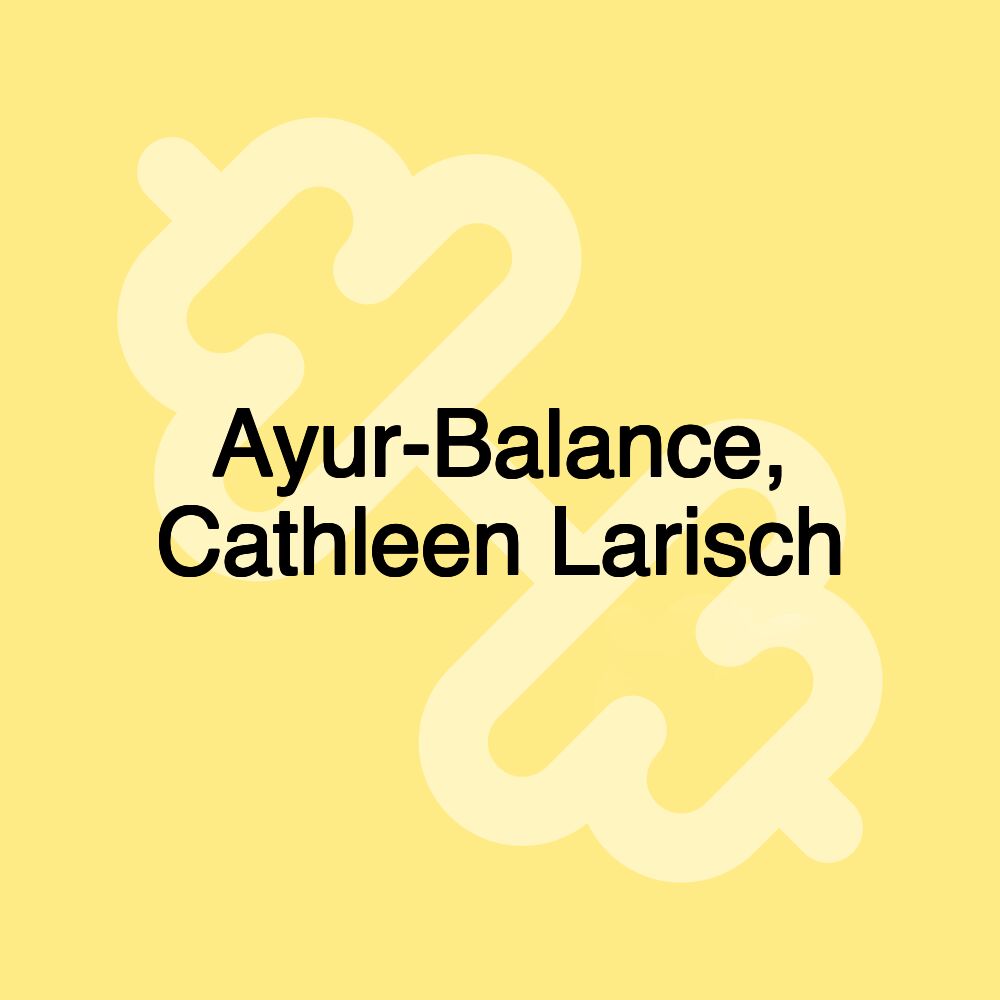 Ayur-Balance, Cathleen Larisch