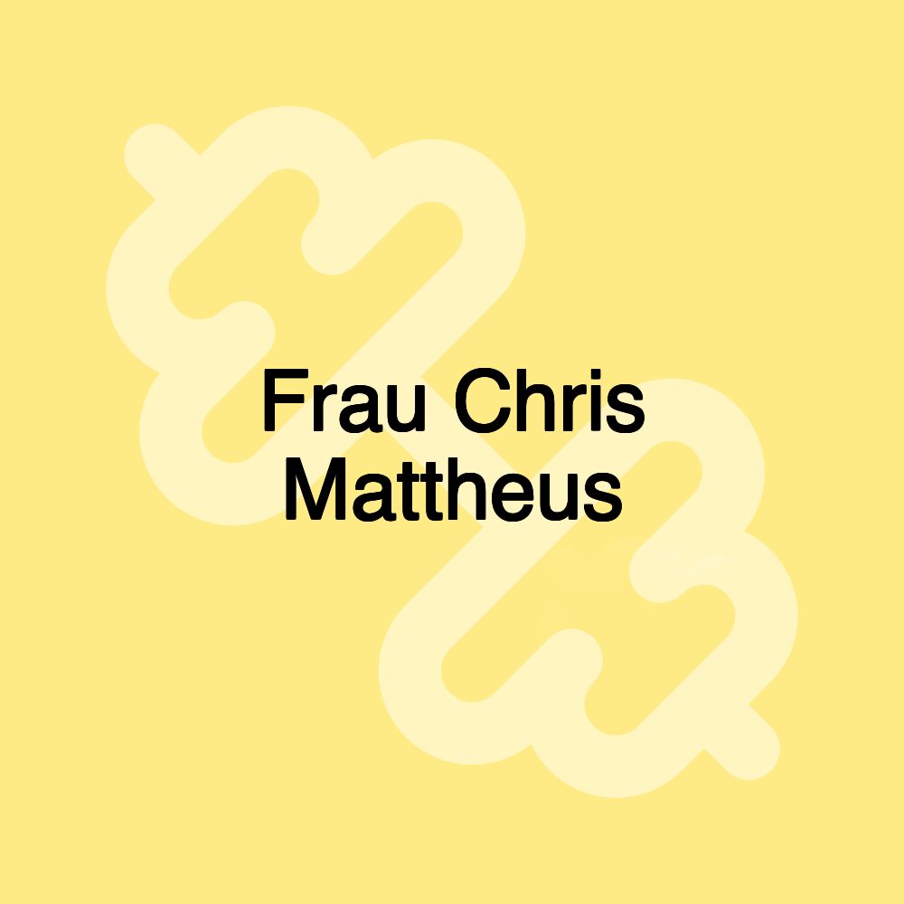 Frau Chris Mattheus