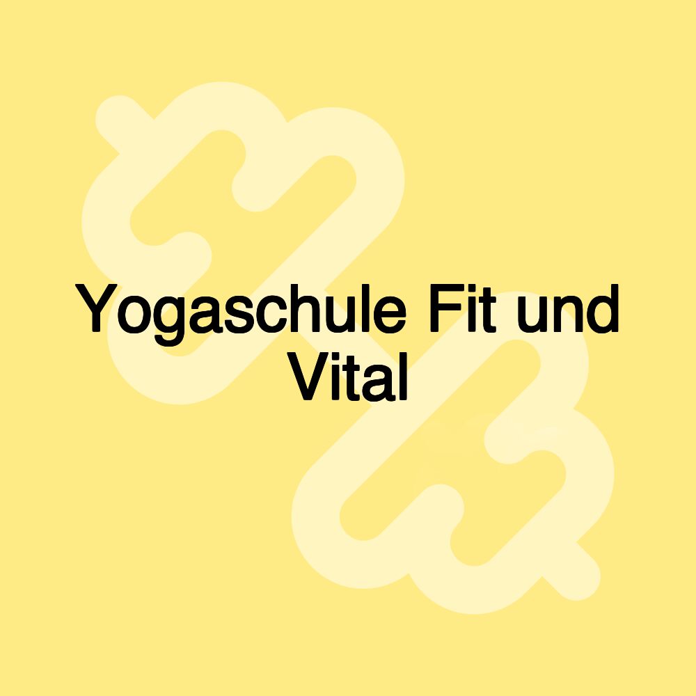 Yogaschule Fit und Vital