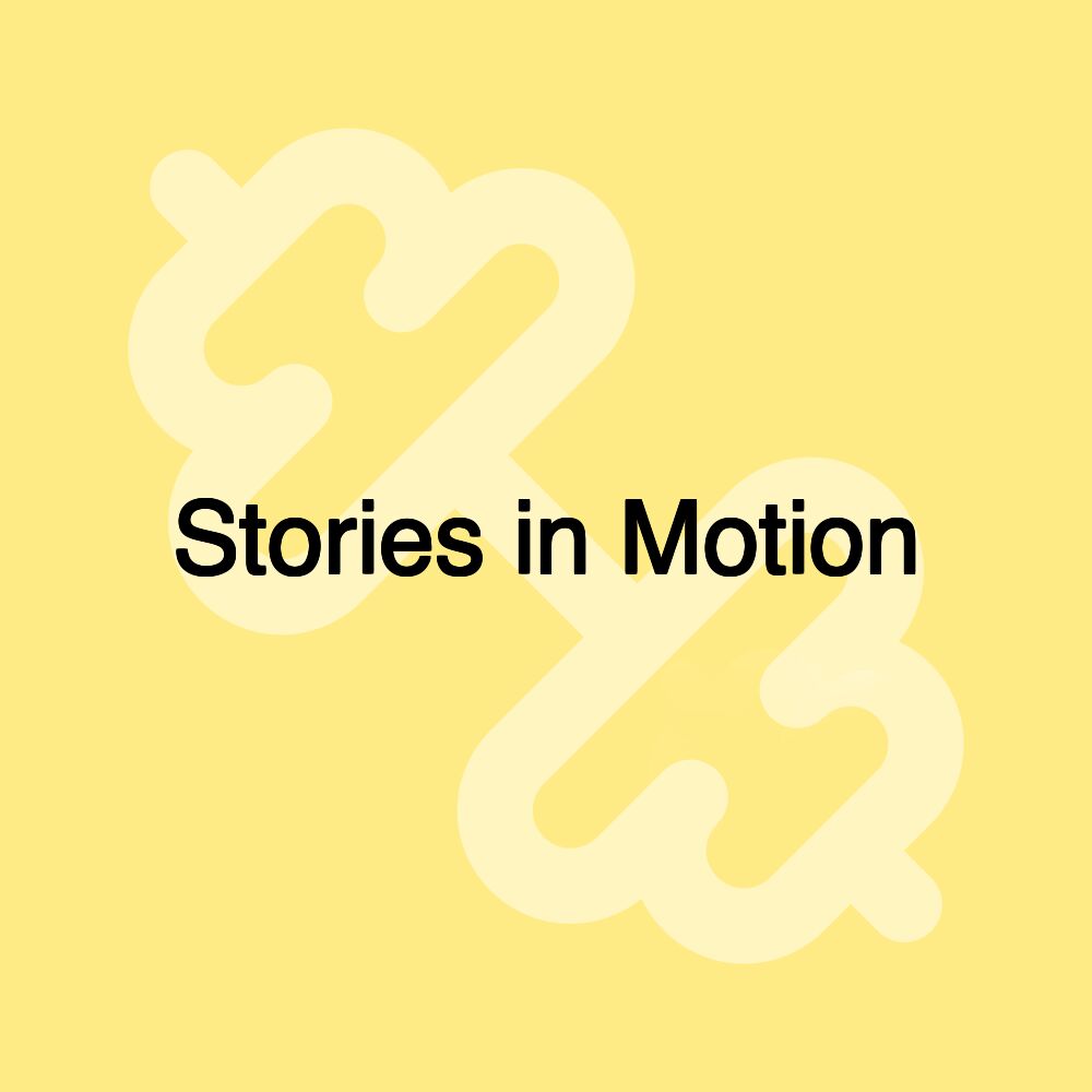 Stories in Motion