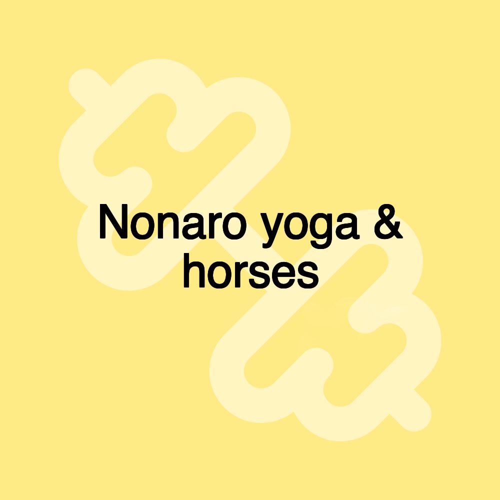 Nonaro yoga & horses