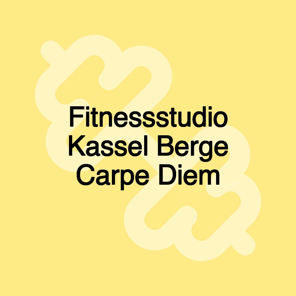 Fitnessstudio Kassel Berge Carpe Diem