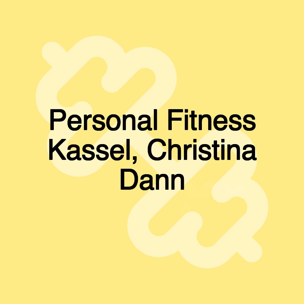 Personal Fitness Kassel, Christina Dann