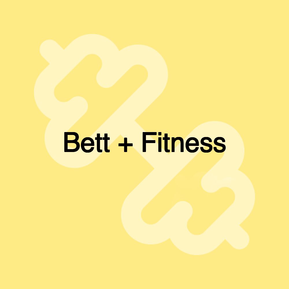 Bett + Fitness