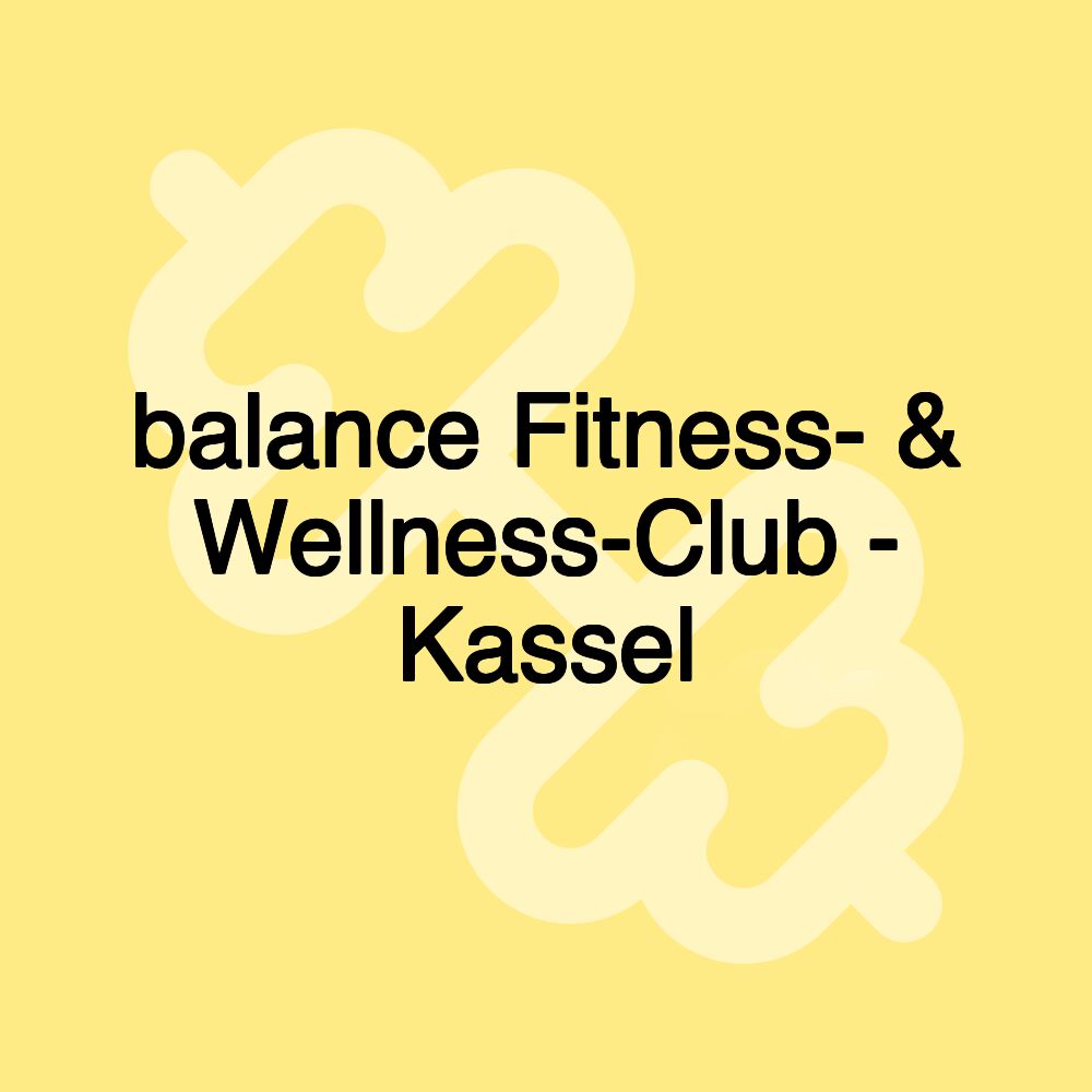 balance Fitness- & Wellness-Club - Kassel