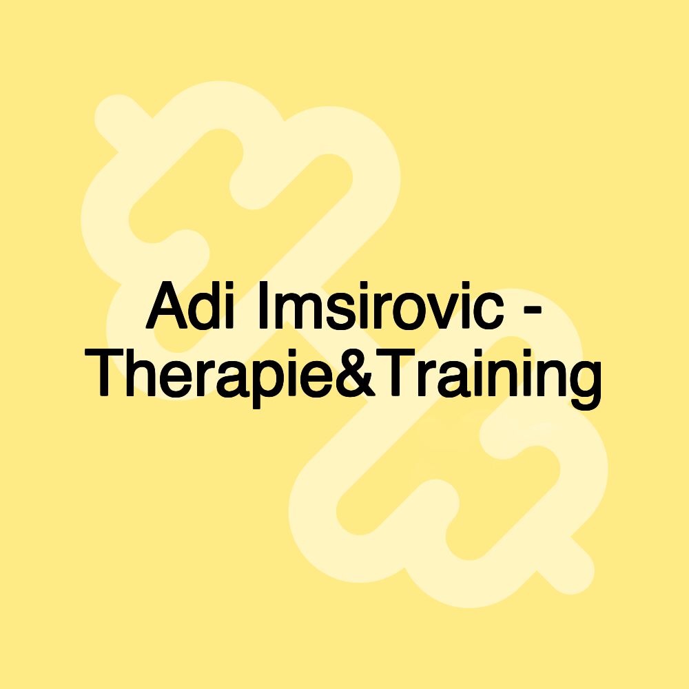 Adi Imsirovic - Therapie&Training