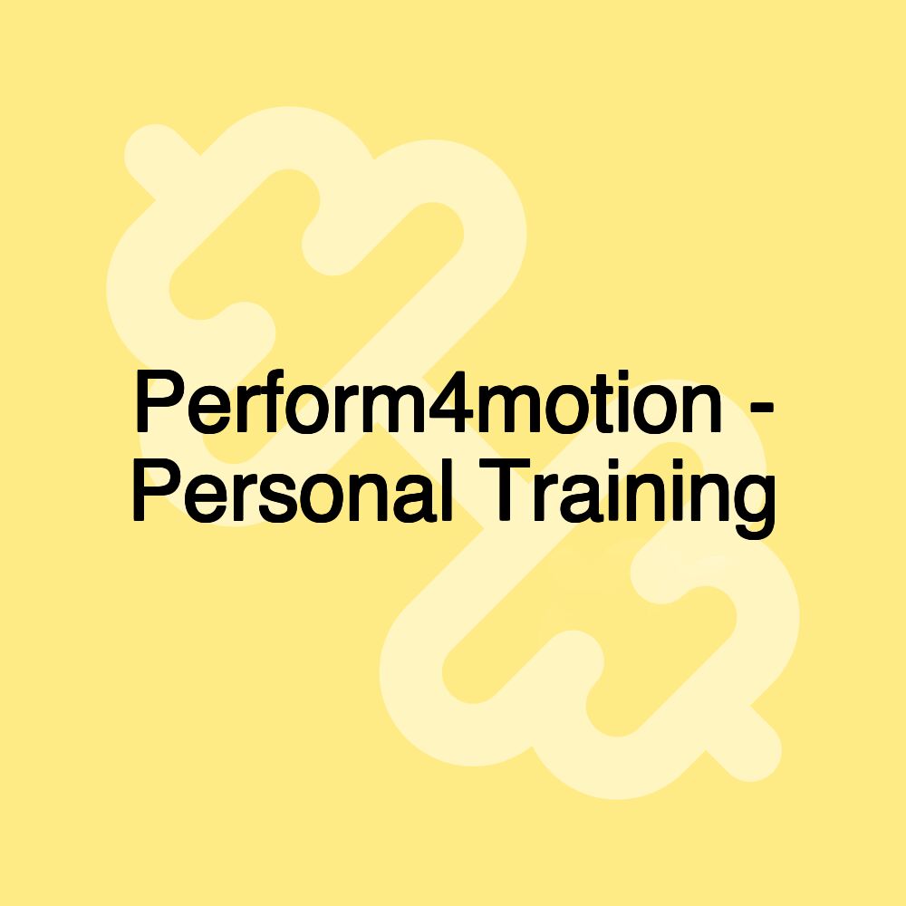 Perform4motion - Personal Training