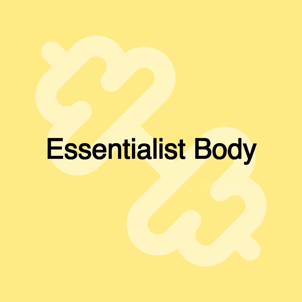 Essentialist Body