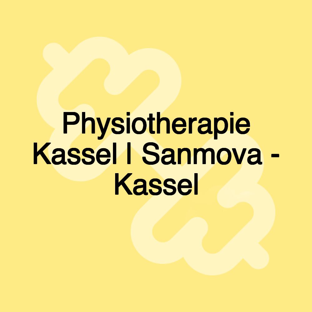 Physiotherapie Kassel | Sanmova - Kassel