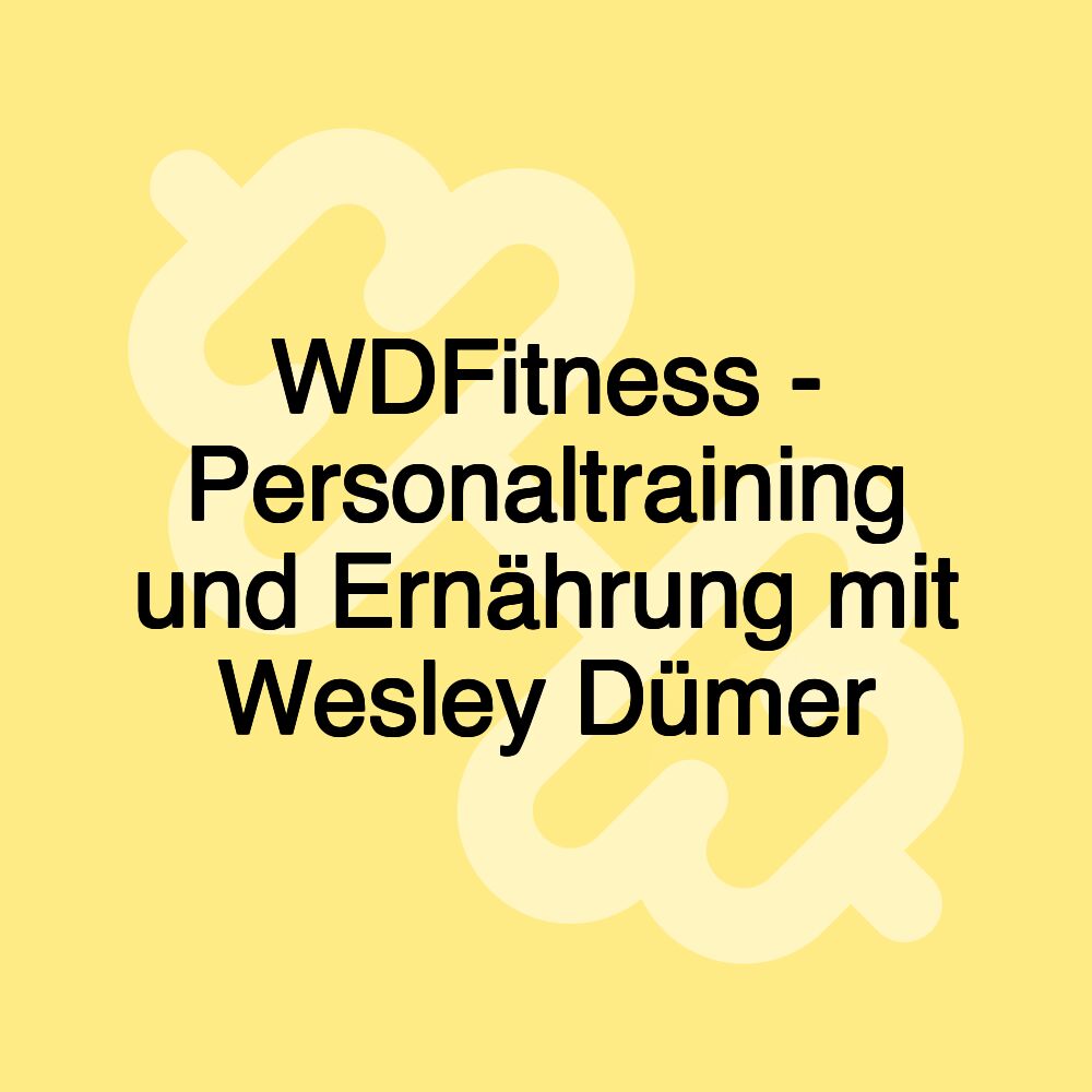 WDFitness - Personaltraining und Ernährung mit Wesley Dümer