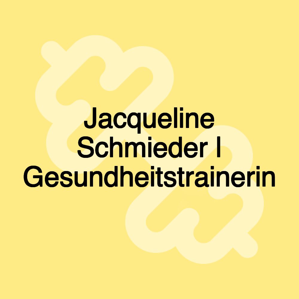 Jacqueline Schmieder | Gesundheitstrainerin